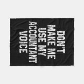 Don't Make Me Use My Accountant Voice Funny Accoun フリースブランケット (正面(横))