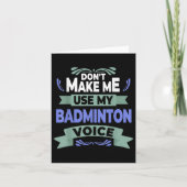 Dont Make Me Use My Badminton Voice - Badminton Pl カード (正面)