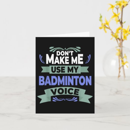 Dont Make Me Use My Badminton Voice - Badminton Pl カード (黄色い花)