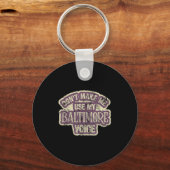 Don't Make Me Use My Baltimore Voice キーホルダー (正面)