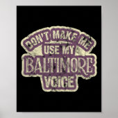Don't Make Me Use My Baltimore Voice ポスター (正面)