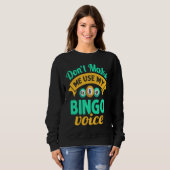 Don't Make Me Use My Bingo Womens Bingo Player スウェットシャツ (正面フル)