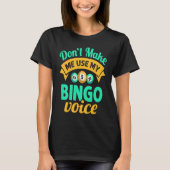 Don't Make Me Use My Bingo Womens Bingo Player Tシャツ (正面)