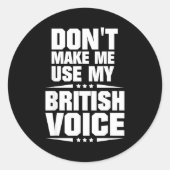 Don't Make Me Use My British Voice  ラウンドシール (正面)