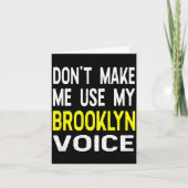 Don't Make Me Use My Brooklyn Voice Women's Funny  カード (正面)