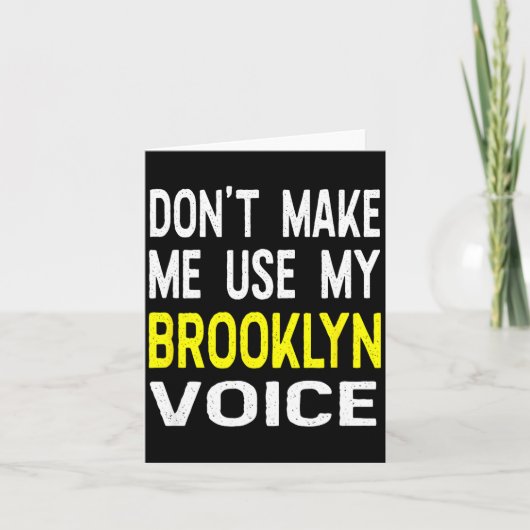 Don't Make Me Use My Brooklyn Voice Women's Funny  カード (正面)