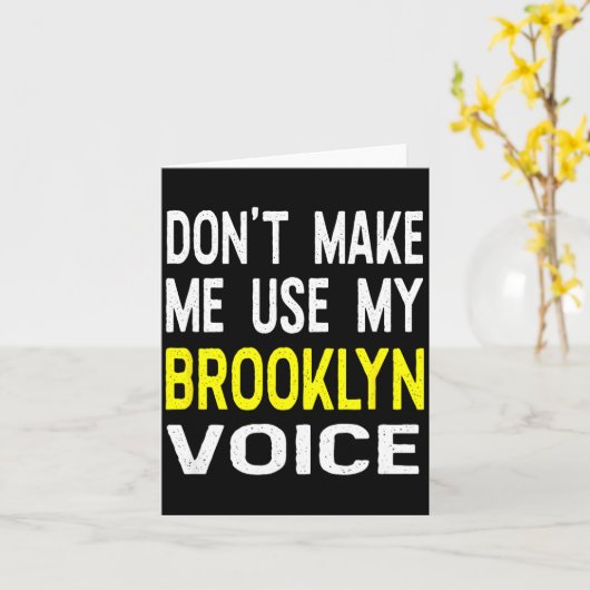 Don't Make Me Use My Brooklyn Voice Women's Funny  カード (黄色い花)