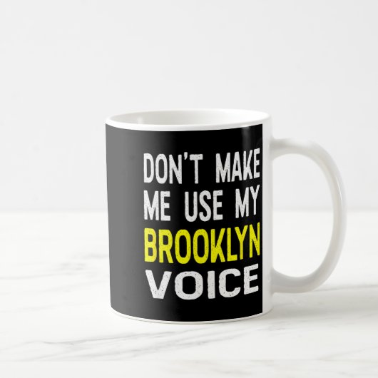 Don't Make Me Use My Brooklyn Voice Women's Funny  コーヒーマグカップ (右)
