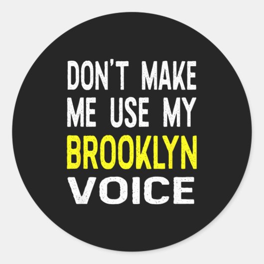 Don't Make Me Use My Brooklyn Voice Women's Funny  ラウンドシール (正面)