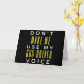 Don't Make Me Use My Bus Driver Voice カード (黄色い花)