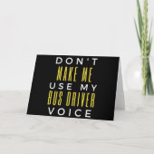 Don't Make Me Use My Bus Driver Voice カード (正面)