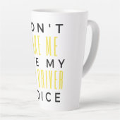 Don't Make Me Use My Bus Driver Voice bl カフェラテマグ (右アングル)