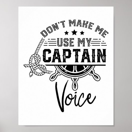 Don't Make Me Use My Captain Voice Skipper Ship Bo ポスター (正面)