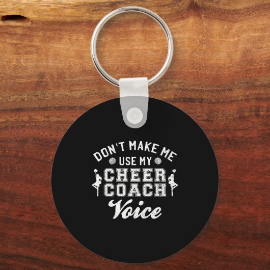Don't Make Me Use My Cheer Coach Voice Funny Cheer キーホルダー (正面)