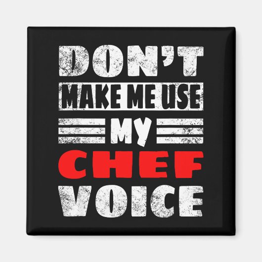 Don't Make Me Use My Chef Voice - Funny Chef Women マグネット (正面)