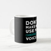 Don't Make Me Use My Chiropractor Chiropractic コーヒーマグカップ (正面左)