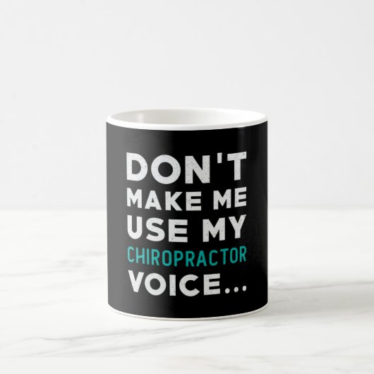 Don't Make Me Use My Chiropractor Chiropractic コーヒーマグカップ (中央)
