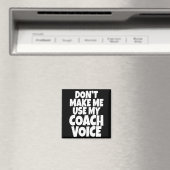 Dont Make Me Use My Coach Voice Lead Mentor Coachi マグネット (インサイチュ (食洗機))