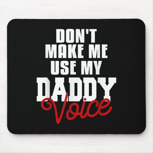 Don't Make Me Use My Daddy Voice Funny Lgbt Gay Pr マウスパッド (正面)