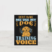 Don't Make Me Use My Dog Training Voice Gift Quote カード (正面)