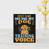 Don't Make Me Use My Dog Training Voice Gift Quote カード (黄色い花)