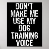 Don't Make Me Use My Dog Training Voice Trainer Fu ポスター (正面)