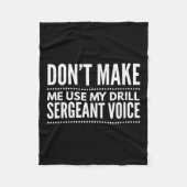 Don't Make Me Use My Drill Sergeant Voice Gift フリースブランケット (正面)