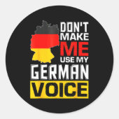 Dont Make Me Use My German Voice Germany Deutsc ラウンドシール (正面)