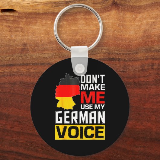 Dont Make Me Use My German Voice Germany Deutsc _1 キーホルダー (正面)