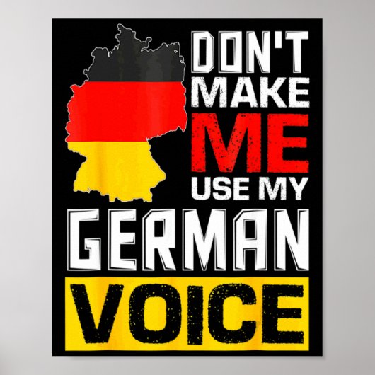 Dont Make Me Use My German Voice Germany Deutsc _1 ポスター (正面)