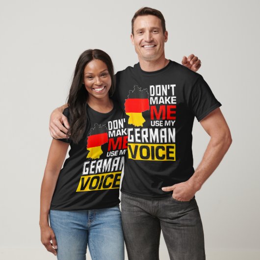Dont Make Me Use My German Voice Germany Deutsc _1 Tシャツ (ユニセックス)