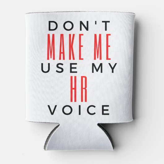 Don't Make Me Use My HR Voice 2 缶クーラー (正面)