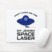 Dont Make Me Use My Jewish Space Laser  マウスパッド (マウス)