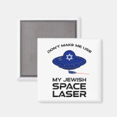 Dont Make Me Use My Jewish Space Laser  マグネット (正面/裏面)