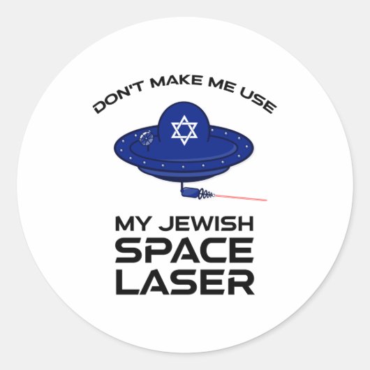 Dont Make Me Use My Jewish Space Laser ラウンドシール (正面)