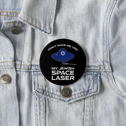 Don't Make Me Use My Jewish Space Laser 缶バッジ (インサイチュ)