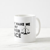 Don't Make Me Use My Lawyer Voice コーヒーマグカップ (正面右)