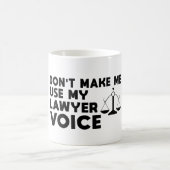 Don't Make Me Use My Lawyer Voice コーヒーマグカップ (中央)