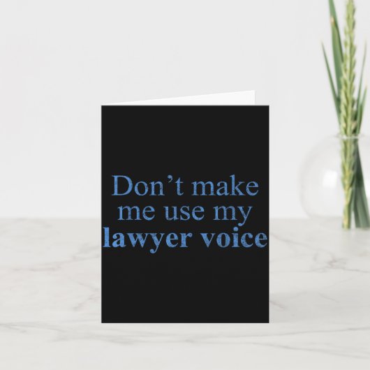 Dont Make Me Use My Lawyer Voice Shirt Gift Lawyer カード (正面)