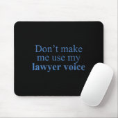 Dont Make Me Use My Lawyer Voice Shirt Gift Lawyer マウスパッド (マウス)