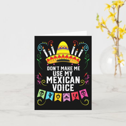 Dont Make Me Use My Mexican Voice Mexico Pride  カード (黄色い花)