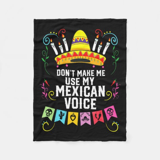 Dont Make Me Use My Mexican Voice Mexico Pride  フリースブランケット (正面)