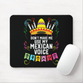 Dont Make Me Use My Mexican Voice Mexico Pride  マウスパッド (マウス)