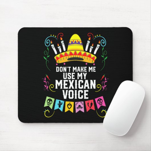 Dont Make Me Use My Mexican Voice Mexico Pride  マウスパッド (マウス)
