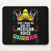 Dont Make Me Use My Mexican Voice Mexico Pride  マウスパッド (正面)