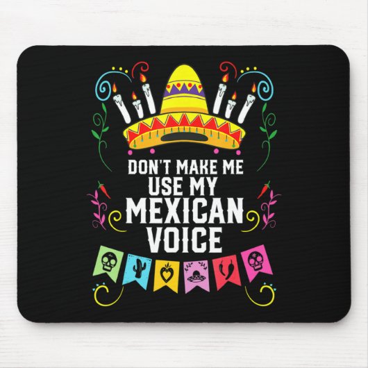 Dont Make Me Use My Mexican Voice Mexico Pride  マウスパッド (正面)