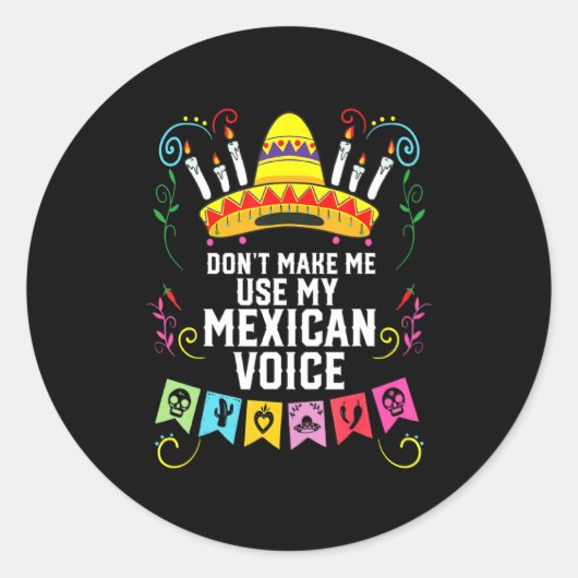 Dont Make Me Use My Mexican Voice Mexico Pride  ラウンドシール (正面)