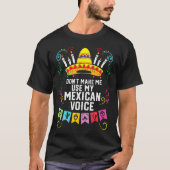Dont Make Me Use My Mexican Voice Mexico Pride Tシャツ (正面)