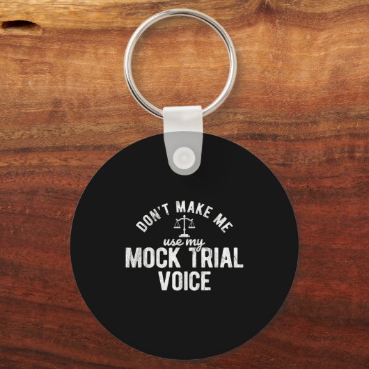 Don't Make Me Use My Mock Trial Voice Lawyer キーホルダー (正面)