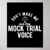 Don't Make Me Use My Mock Trial Voice Lawyer ポスター (正面)